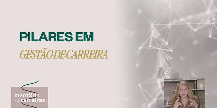 Pilares da gestão de carreira: formação que impulsiona escolhas conscientes Pilares da gestão de carreira: formação que impulsiona escolhas conscientes